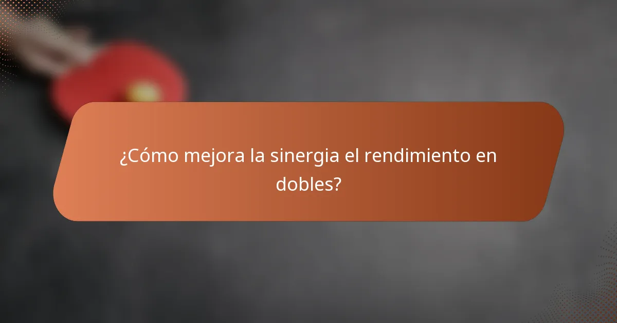 ¿Cómo mejora la sinergia el rendimiento en dobles?