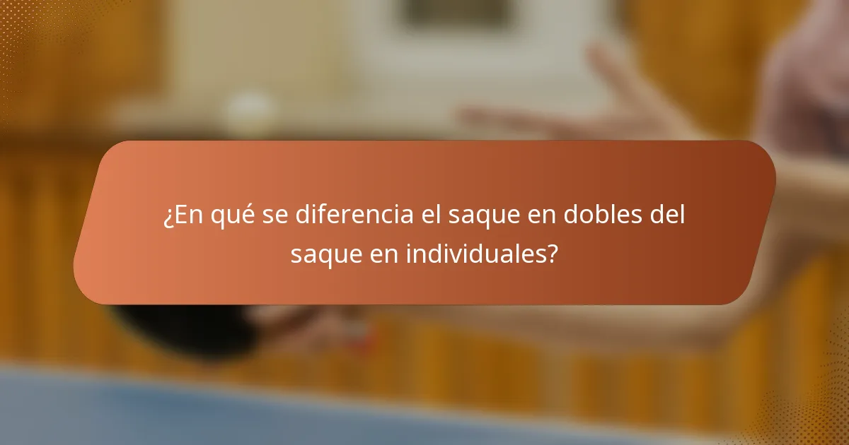 ¿En qué se diferencia el saque en dobles del saque en individuales?